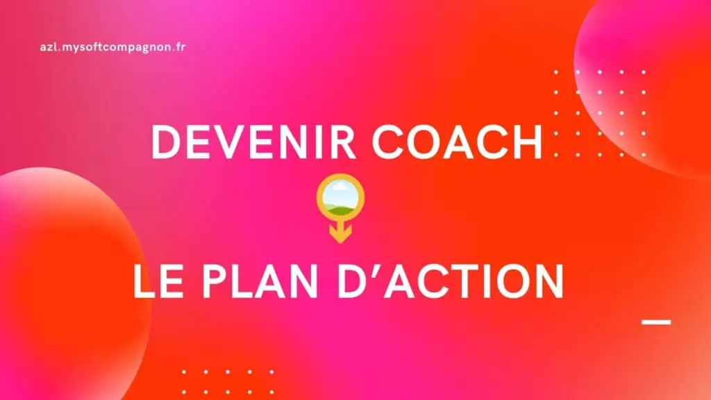 Devenir coach professionnel : Le plan d'action